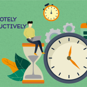 How To Work Remotely and Productively